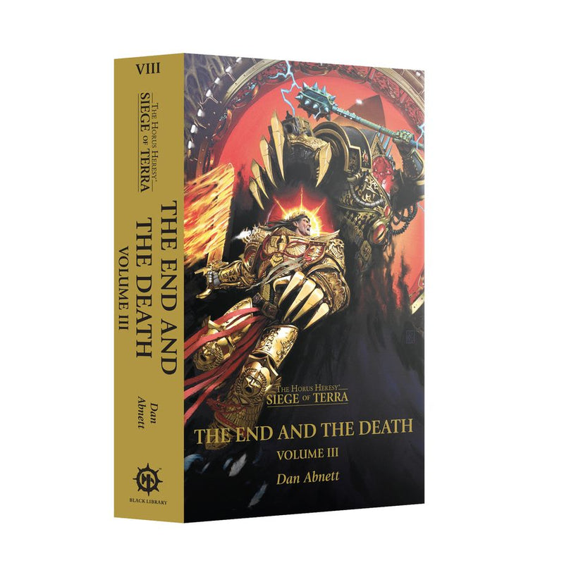 The End And The Death: Volume Iii The Horus Heresy: Siege Of Terra Book 8