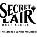 Secret Lair: Drop Series: The Strange Sands (Mountain)