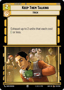 Keep Them Talking (233/264) (233/264) [Ashes of the Empire]