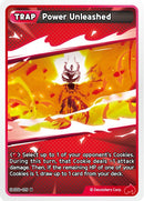 Image for Power Unleashed (ST6-019) [Starter Deck Assortment 2: Legendary Cookie] - CookieRun: Braverse TCG